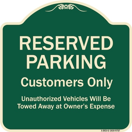 Signmission Designer Series-Reserved Parking Customers Unauthorized Vehicles Will Be, 18" x 18", G-1818-9757 A-DES-G-1818-9757